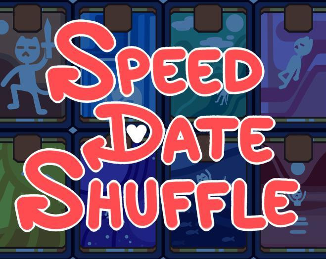 Speed Date Shuffle (itch) Speed Date Shuffle (itch)
