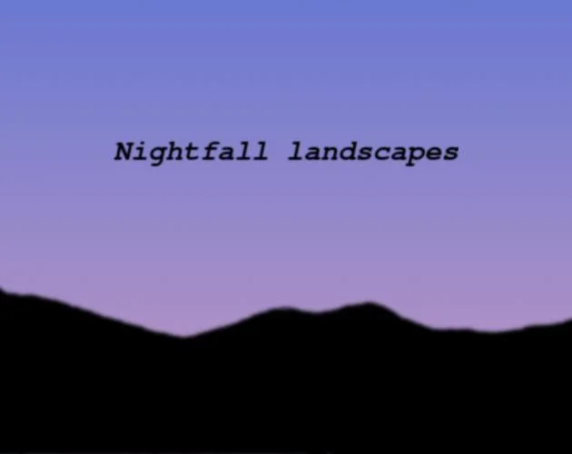 Nightfall Landscapes (itch)