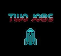 Two Jobs (itch) Two Jobs (itch)