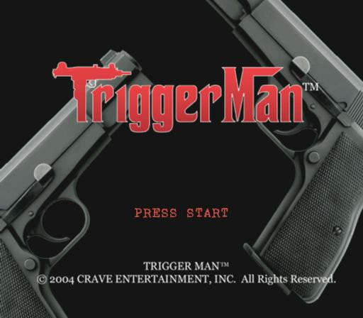 Trigger Man Trigger Man