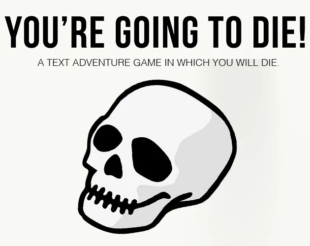 You're Going To Die! (itch) You're Going To Die! (itch)