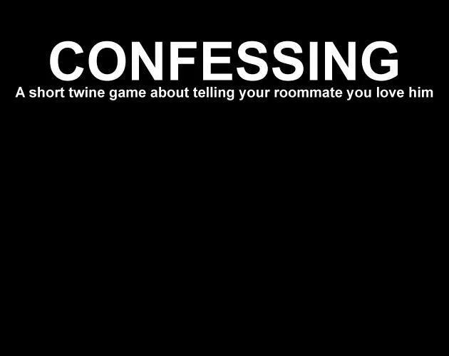CONFESSING (itch)