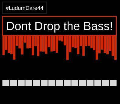 Don't Drop The Bass! (itch) Don't Drop The Bass! (itch)