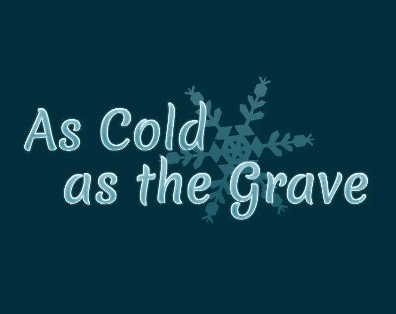 As Cold As The Grave (WIP) (itch) As Cold As The Grave (WIP) (itch)