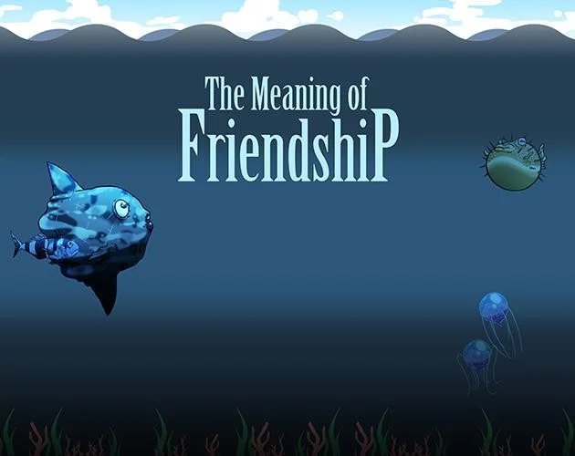The Meaning of Friendship (itch) The Meaning of Friendship (itch)