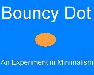Bouncy Dot has moved! (itch) Bouncy Dot has moved! (itch)