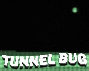 Tunnel Bug (itch) Tunnel Bug (itch)