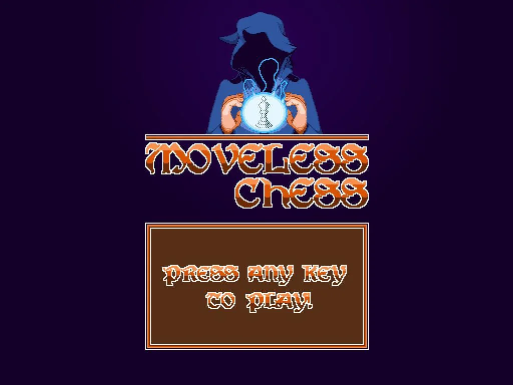 Moveless Chess (LDJAM VERSION) (itch) Moveless Chess (LDJAM VERSION) (itch)
