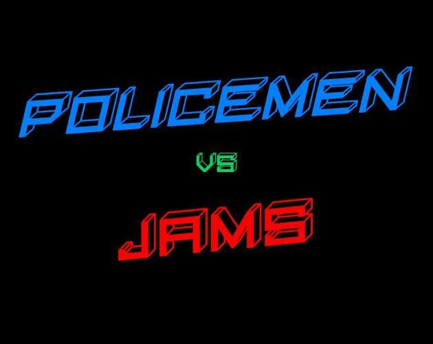 Policemen vs Jams (itch) Policemen vs Jams (itch)
