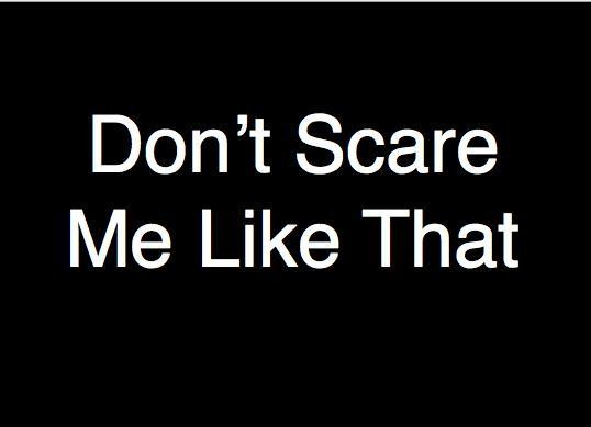 Don't Scare Me Like That (itch)