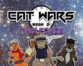 Cat Wars Book 3: Time Force (itch) Cat Wars Book 3: Time Force (itch)