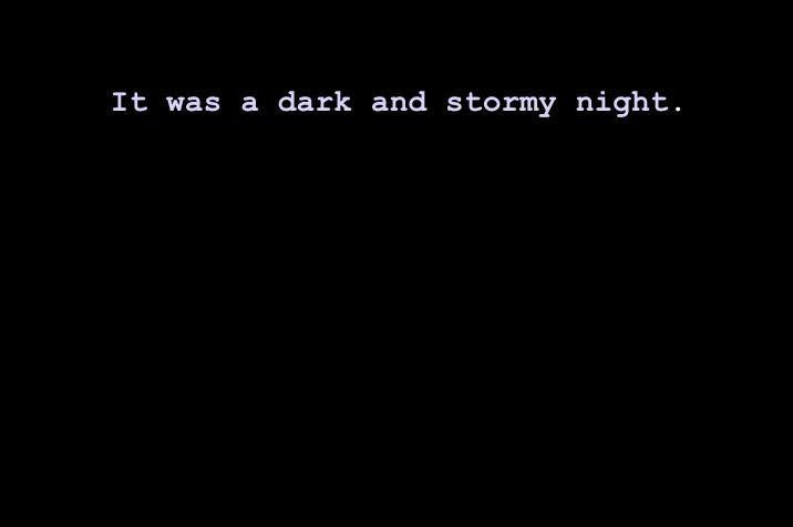 It was a dark and stormy night... (itch)