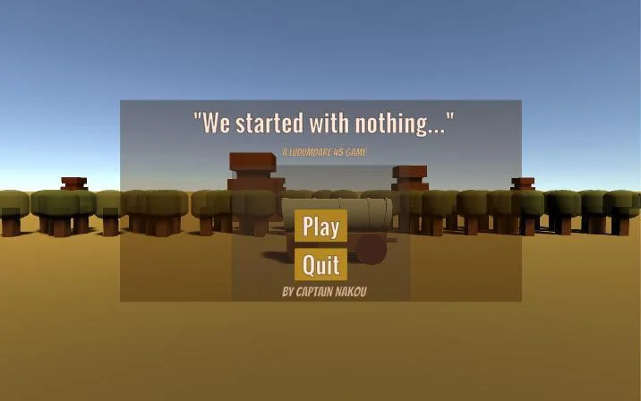 We Started With Nothing - LD45 (itch, Captain Nakou) We Started With Nothing - LD45 (itch, Captain Nakou)