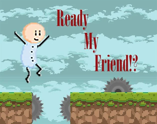 Ready My Friend (W) (itch) Ready My Friend (W) (itch)