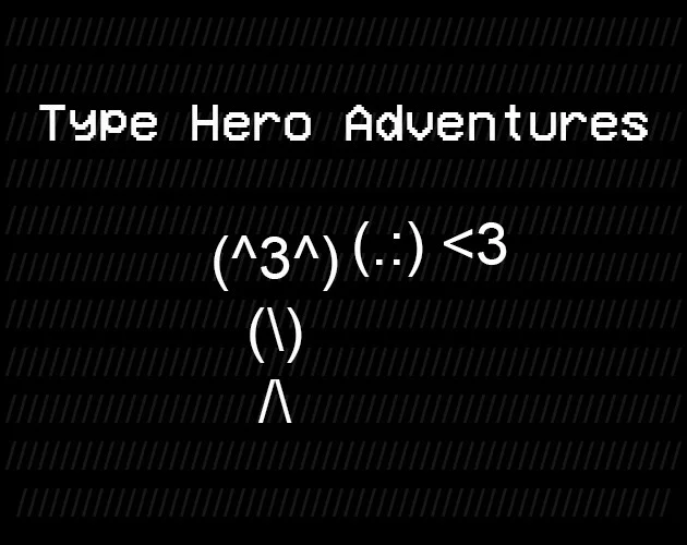 Type Hero Adventures (itch) Type Hero Adventures (itch)