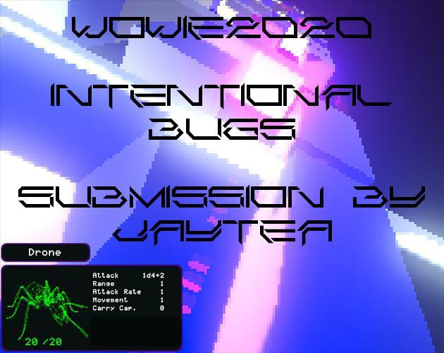 Wowie 2020 - Intentional Bugs (itch) Wowie 2020 - Intentional Bugs (itch)