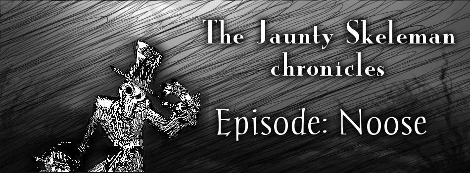 THE JAUNTY SKELEMAN CHRONICLES [Episode 1 :NOOSE] (itch)