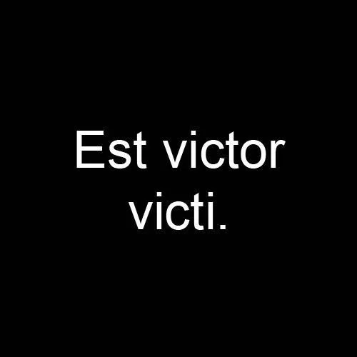 Est victor victi. (itch)