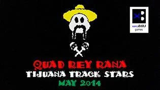 Quad Rey Rana: Tijuana Track Stars (itch) Quad Rey Rana: Tijuana Track Stars (itch)