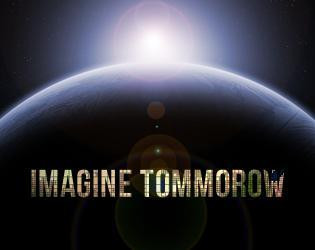 Imagine Tommorow (itch) Imagine Tommorow (itch)
