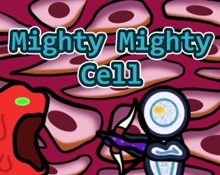 Новости о Mighty Mighty Cell (itch)
