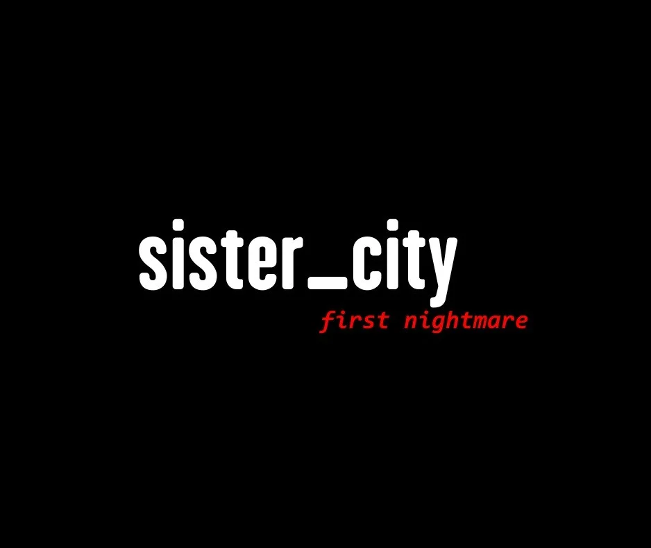sister_city - first nightmare (itch) sister_city - first nightmare (itch)
