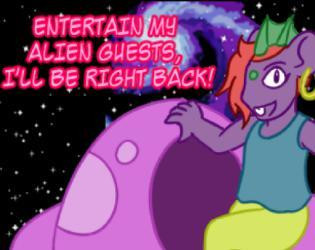 Entertain My Alien Guests, I'll Be Right Back (itch) Entertain My Alien Guests, I'll Be Right Back (itch)