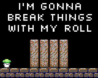 I'm Gonna Break Things with My Roll (itch) I'm Gonna Break Things with My Roll (itch)