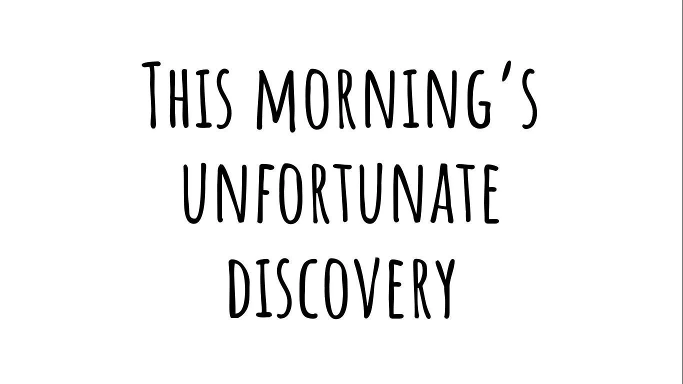This Morning's Unfortunate Discovery (itch) This Morning's Unfortunate Discovery (itch)