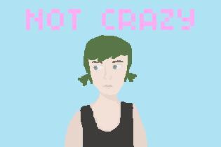 Not Crazy (itch)