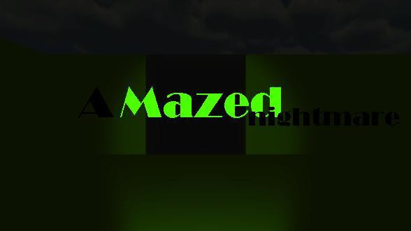 A mazed nightmare (itch) A mazed nightmare (itch)