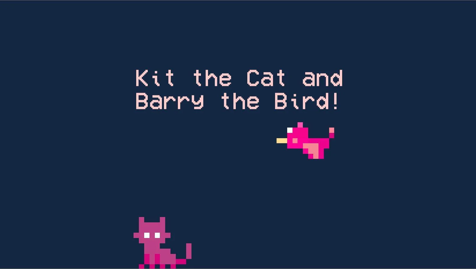 Kit the Cat and Barry the Bird! (itch)