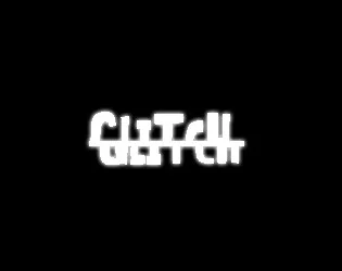 Glitch (itch) Glitch (itch)