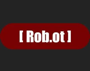 [Rob.ot] (itch)