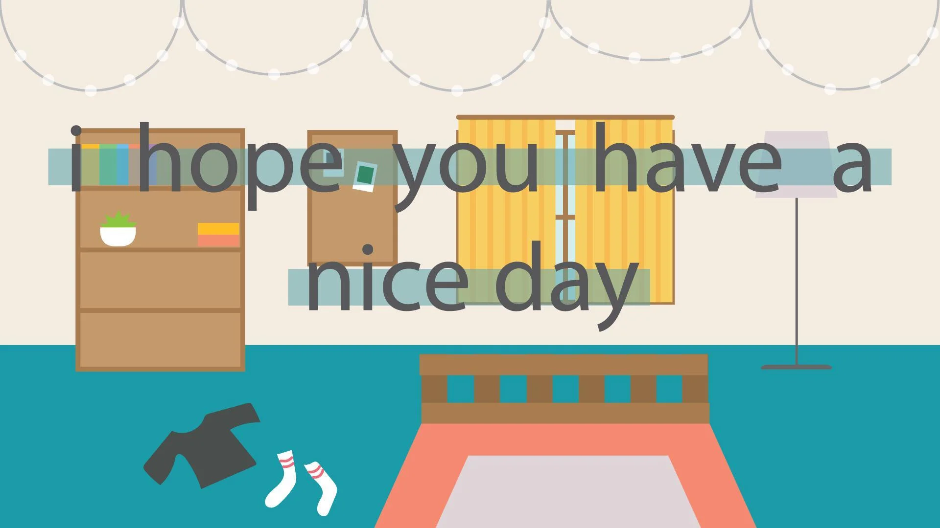 Новости о i hope you have a nice day (itch)