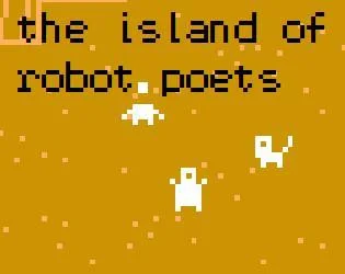 the island of robot poets (itch) the island of robot poets (itch)