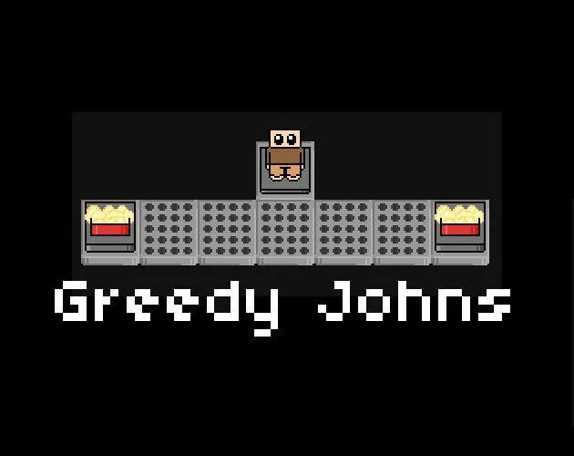 Greedy Johns (itch) Greedy Johns (itch)