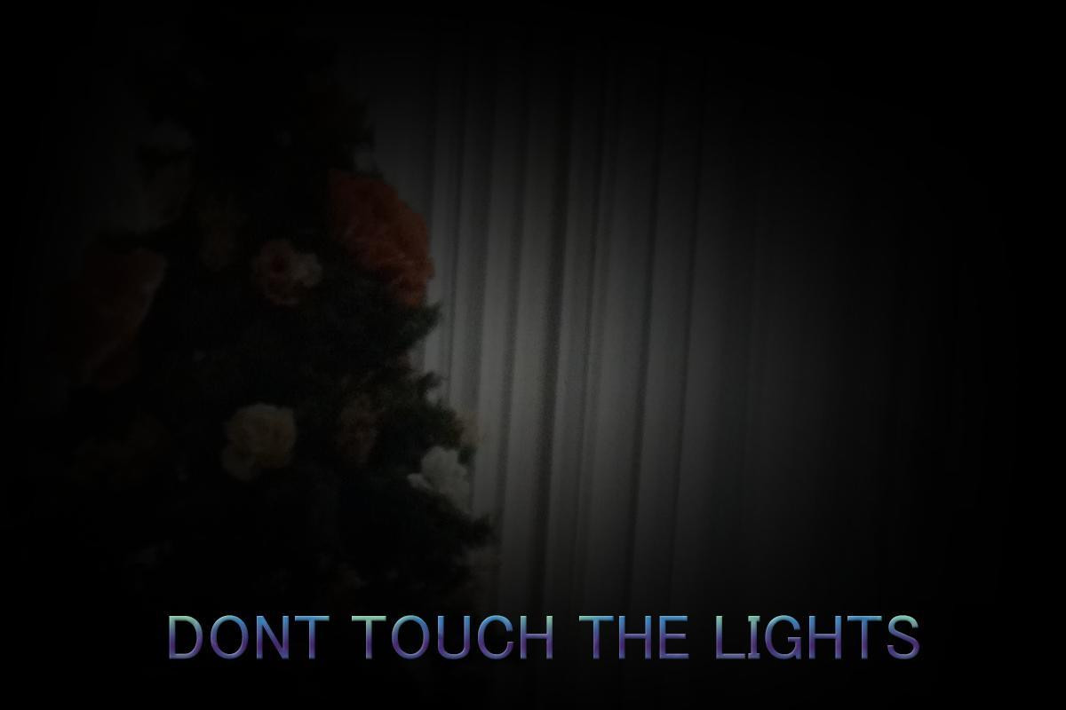 DONT TOUCH THE LIGHTS (itch)