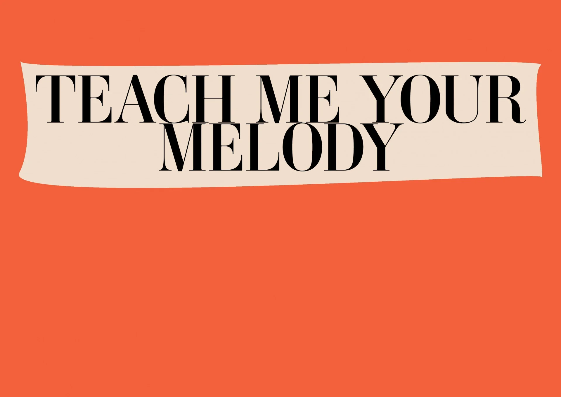 Teach me your melody (itch)