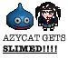Azycat gets SLIMED! (itch) Azycat gets SLIMED! (itch)