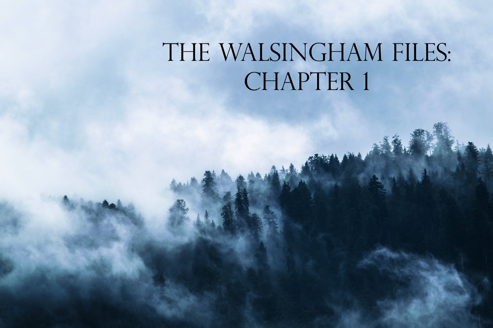 The Walsingham Files - Chapter 1 The Walsingham Files - Chapter 1