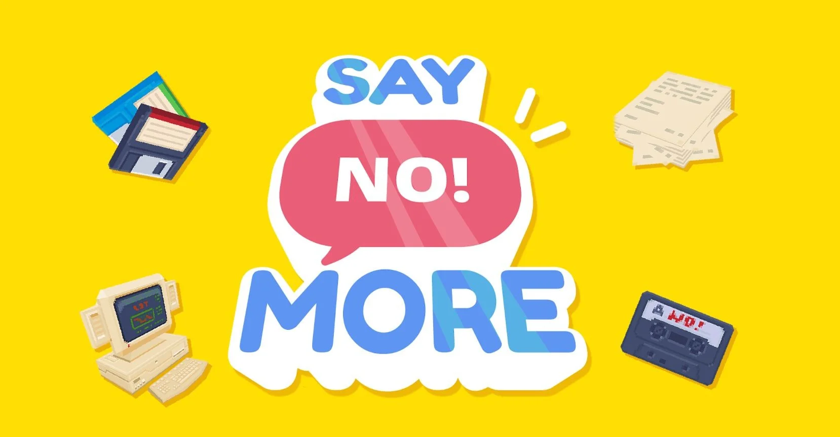 Say No! More Say No! More
