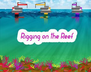 Rigging on the Reef (itch) Rigging on the Reef (itch)