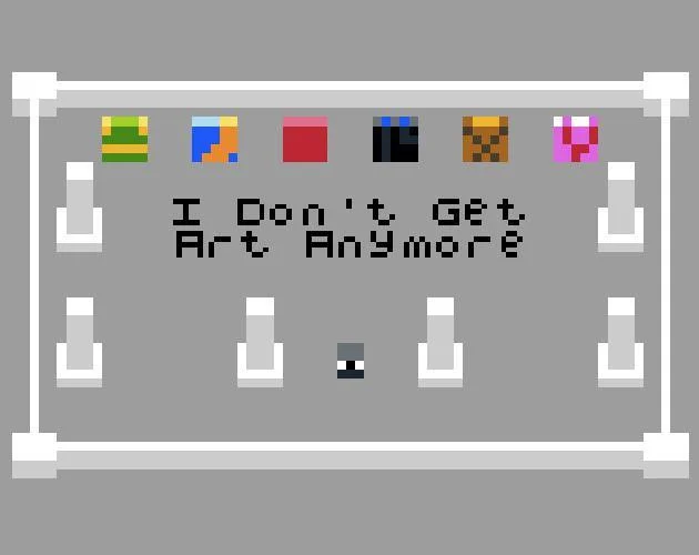 I Don't Get Art Anymore... (itch) I Don't Get Art Anymore... (itch)