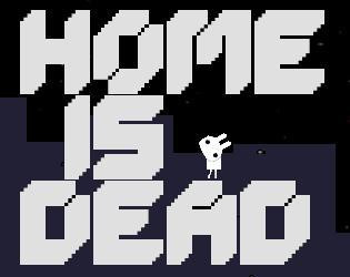Home Is Dead (itch)