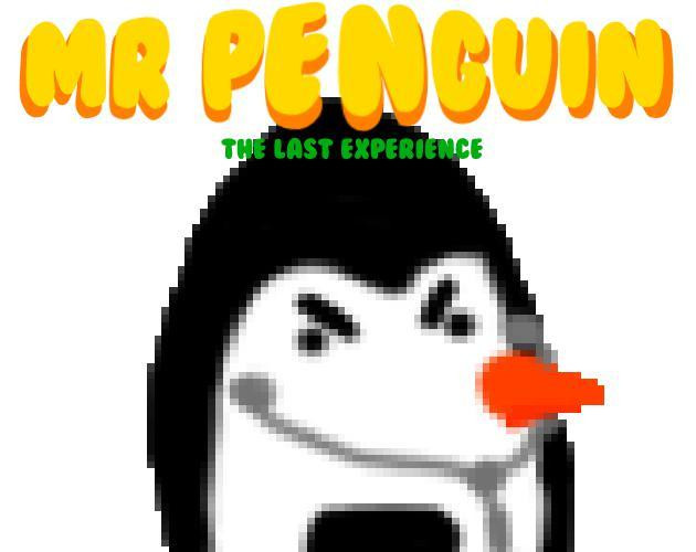 Mr. Penguin: The Last Experience (itch) Mr. Penguin: The Last Experience (itch)