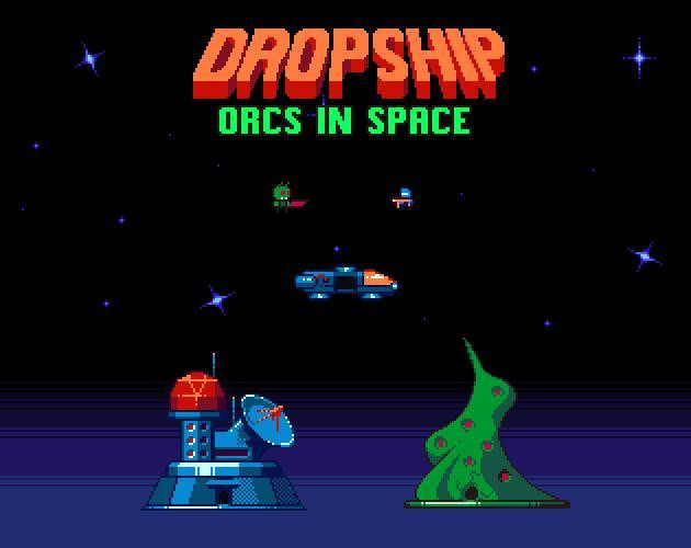 Dropship: Orcs in Space (itch) Dropship: Orcs in Space (itch)