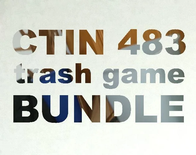 CTIN 483 Trash Game Bundle (itch) CTIN 483 Trash Game Bundle (itch)