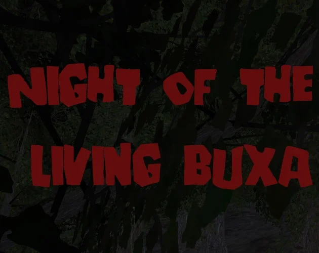 Night of The Living Buxa (itch) Night of The Living Buxa (itch)