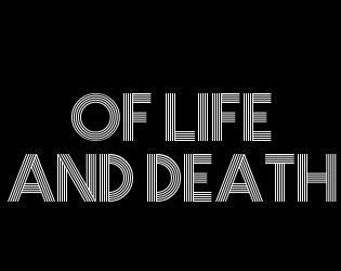 Of Life And Death (itch) Of Life And Death (itch)